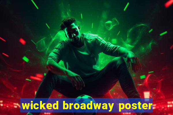 wicked broadway poster